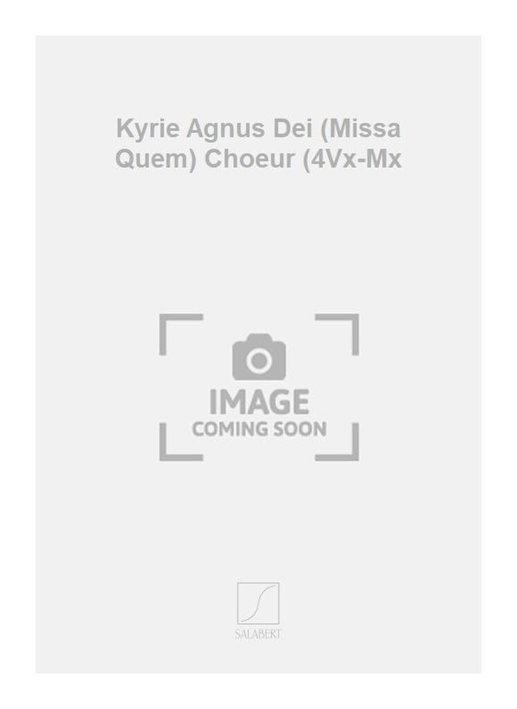 Kyrie Agnus Dei (Missa Quem) Choeur (4Vx-Mx